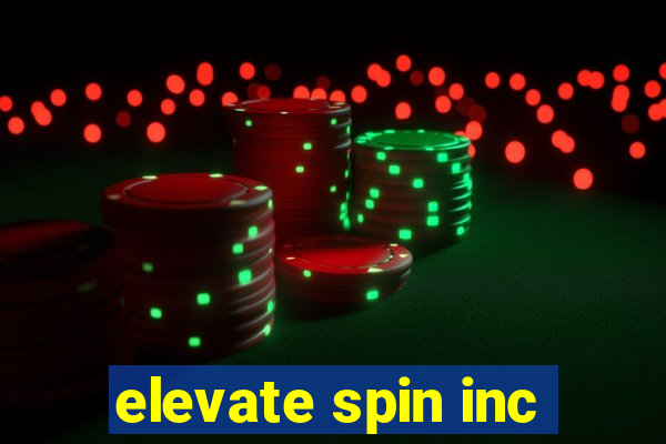 elevate spin inc