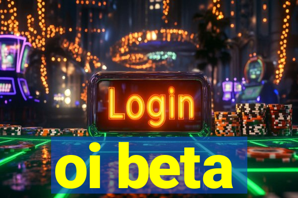 oi beta