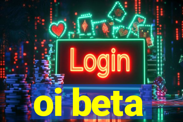 oi beta