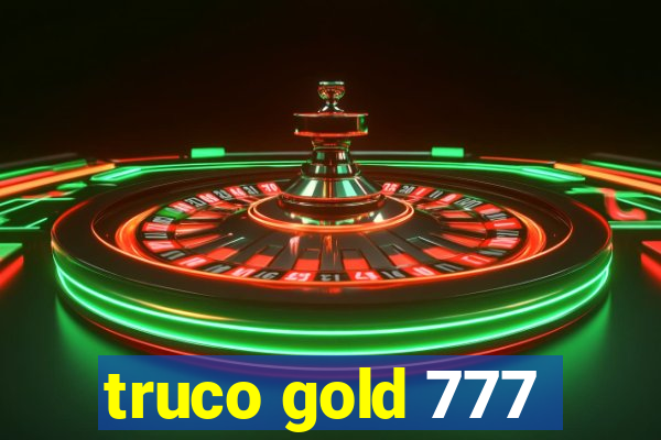 truco gold 777