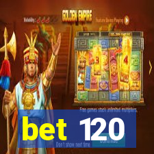 bet 120