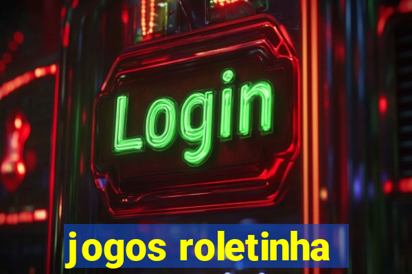 jogos roletinha