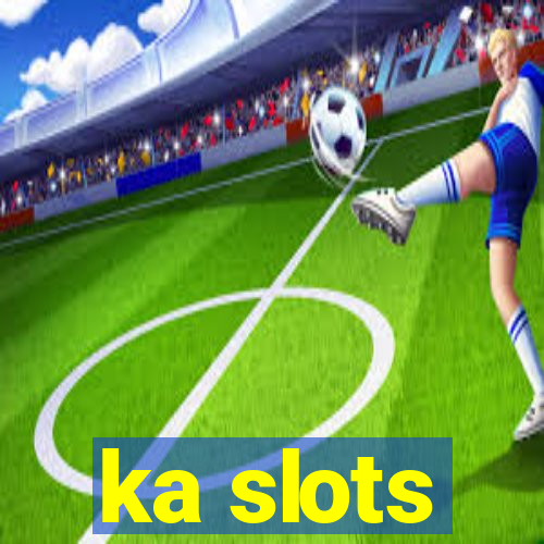 ka slots