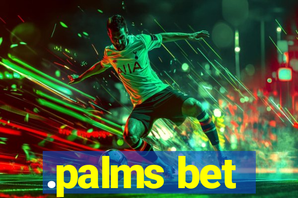 .palms bet