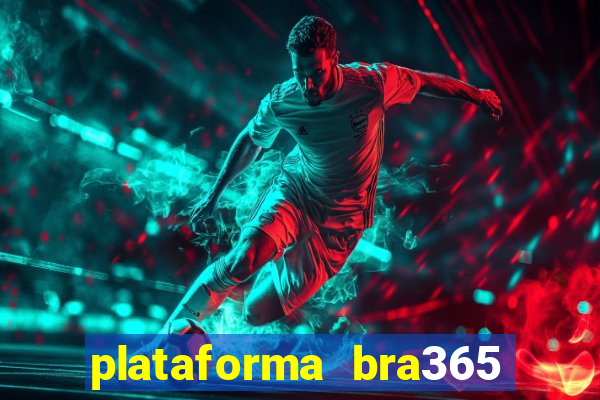 plataforma bra365 é confiável