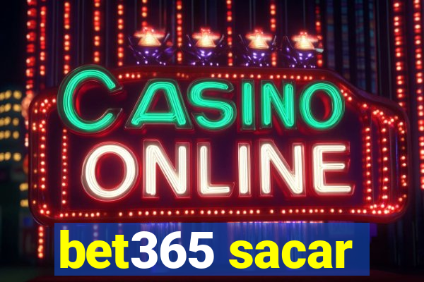 bet365 sacar