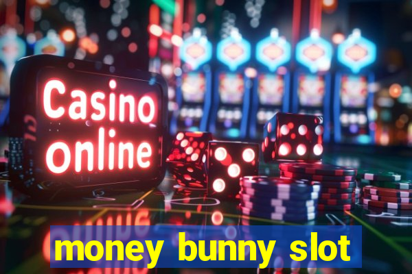 money bunny slot