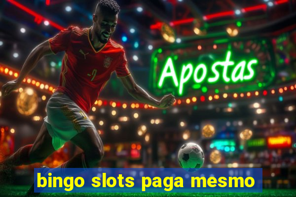 bingo slots paga mesmo