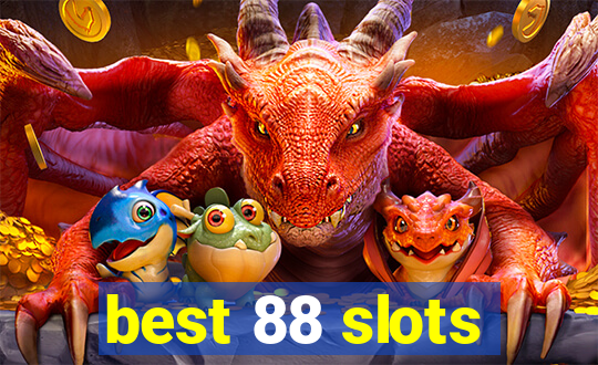 best 88 slots