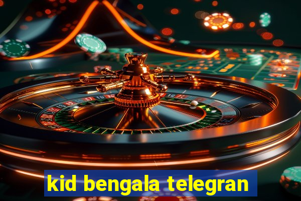 kid bengala telegran