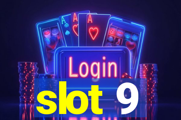 slot 9