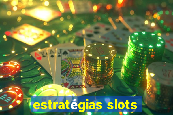 estratégias slots