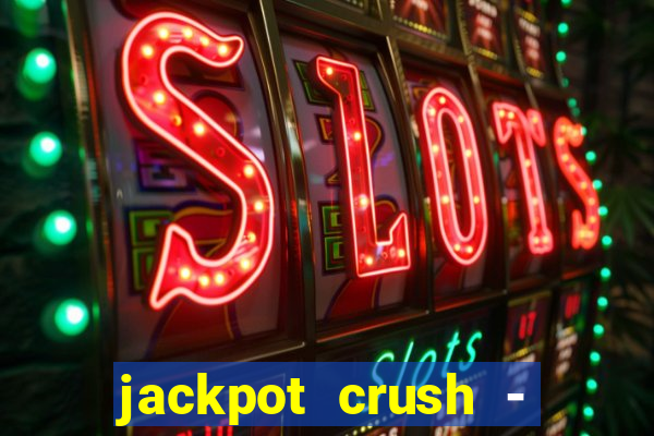 jackpot crush - slots games