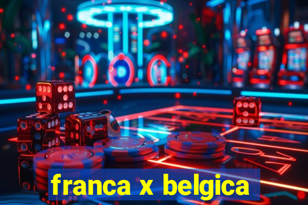 franca x belgica