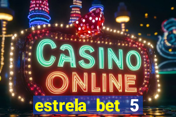 estrela bet 5 reais de bonus