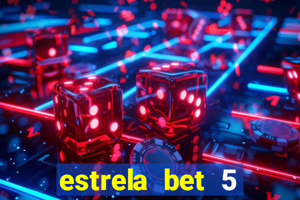 estrela bet 5 reais de bonus