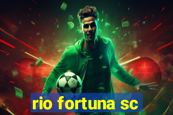 rio fortuna sc