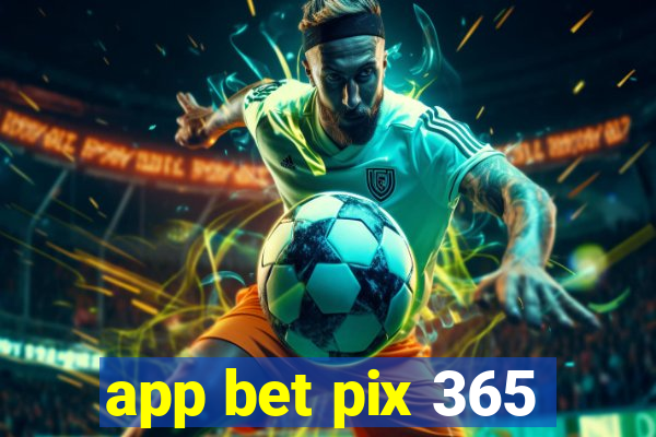 app bet pix 365