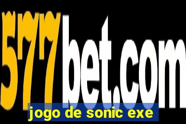 jogo de sonic exe