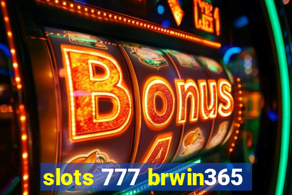 slots 777 brwin365