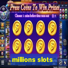 millions slots