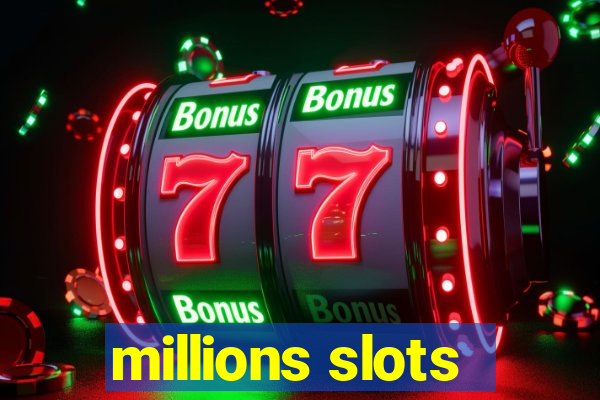 millions slots