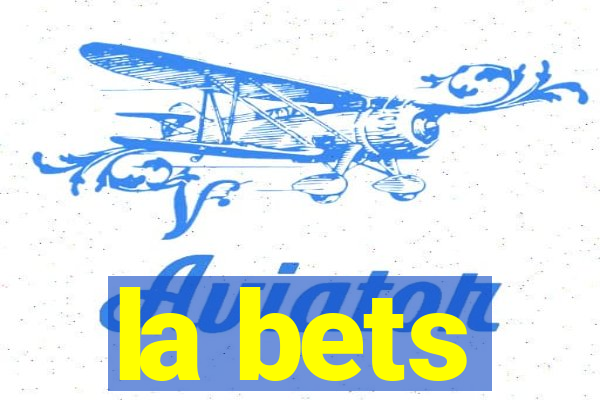 la bets