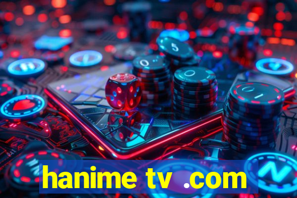 hanime tv .com