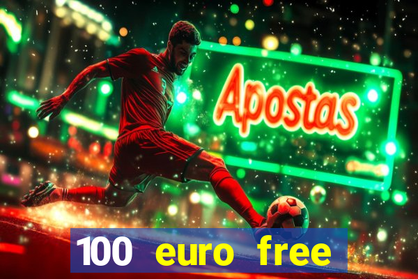 100 euro free casino bonus