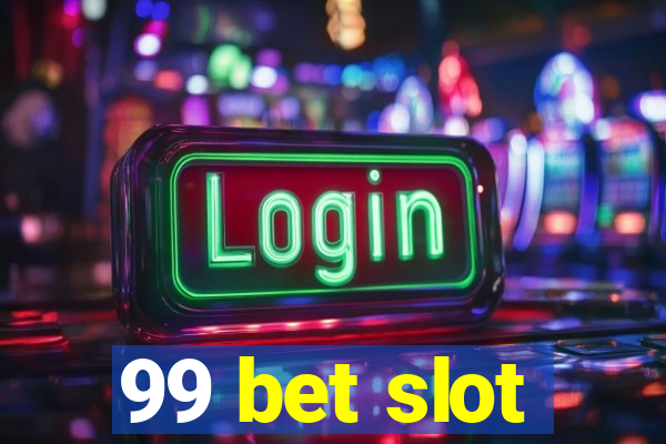 99 bet slot