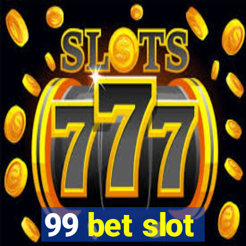 99 bet slot