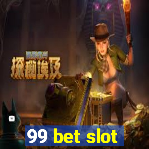 99 bet slot