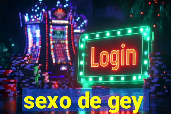 sexo de gey