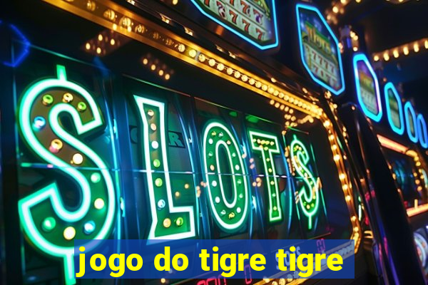 jogo do tigre tigre