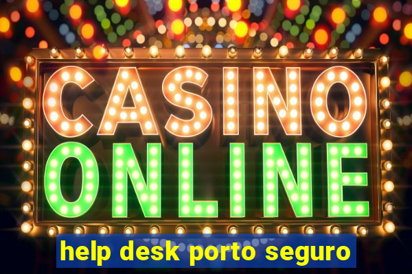 help desk porto seguro