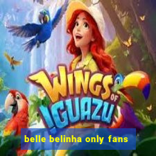 belle belinha only fans