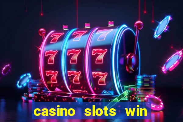 casino slots win real money