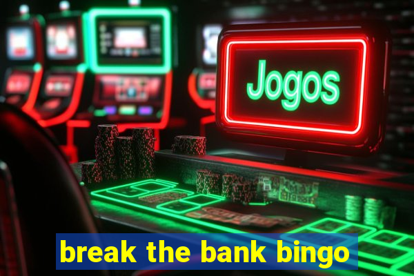 break the bank bingo