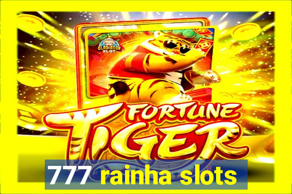 777 rainha slots