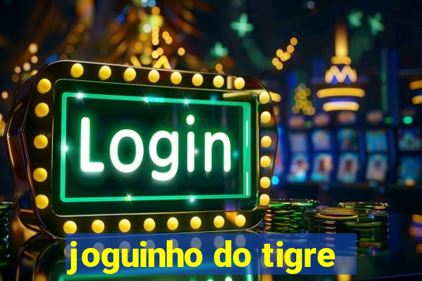 joguinho do tigre