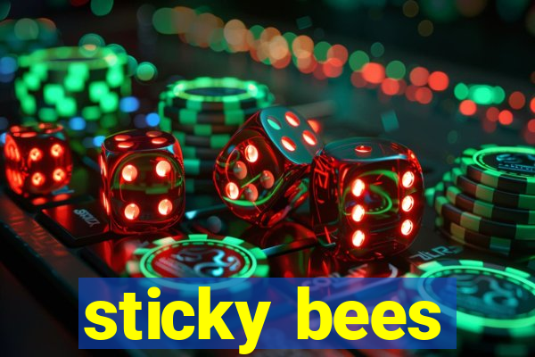 sticky bees