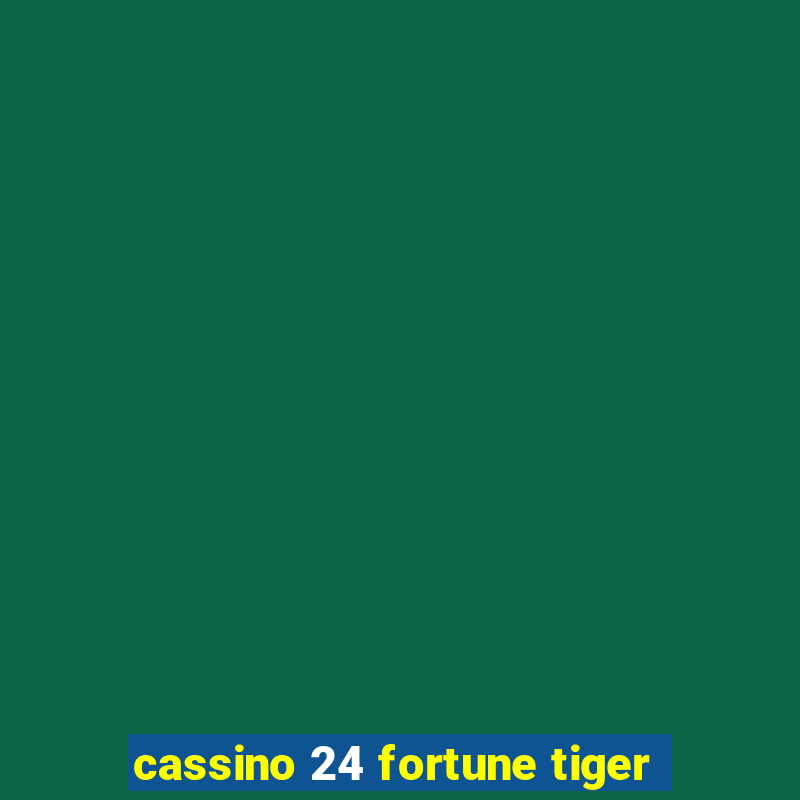 cassino 24 fortune tiger