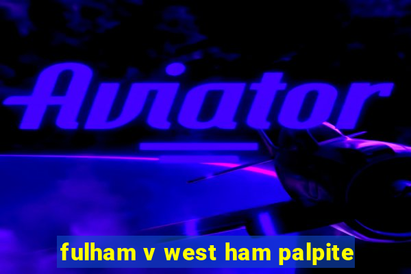 fulham v west ham palpite