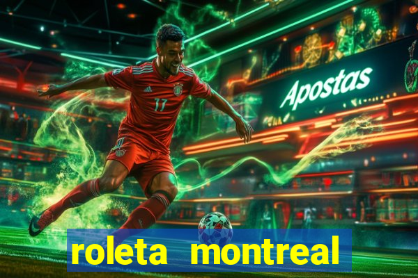 roleta montreal como jogar