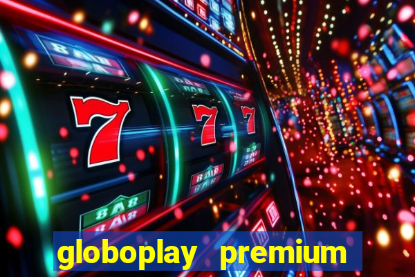 globoplay premium mod apk