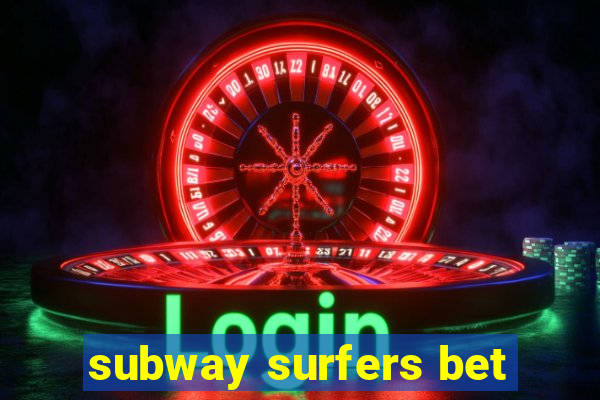 subway surfers bet