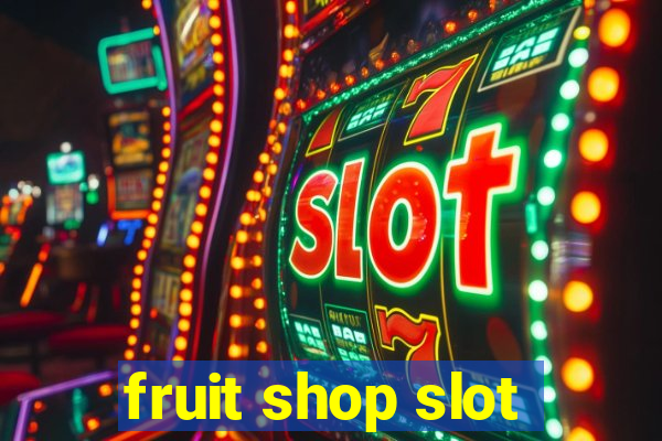 fruit shop slot