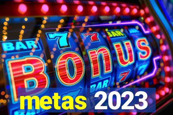 metas 2023