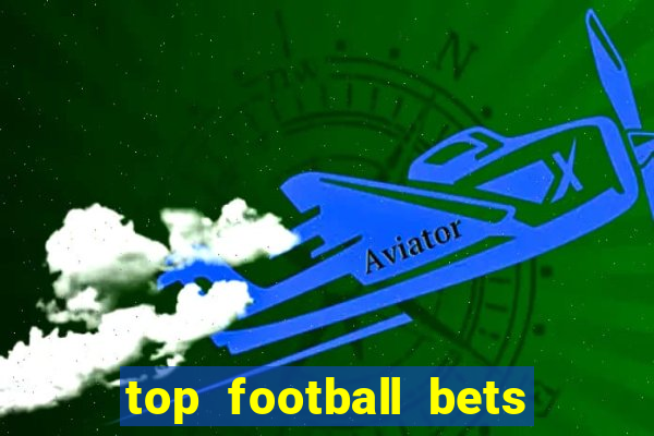 top football bets for today