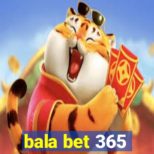 bala bet 365